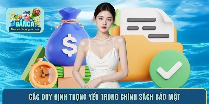 Các quy định trọng yếu trong chính sách bảo mật