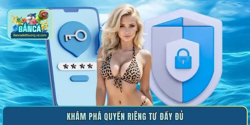 Khám phá quyền riêng tư đầy đủ