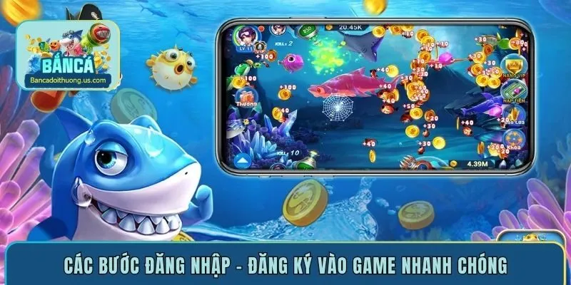 Các bước đăng nhập - đăng ký vào game nhanh chóng