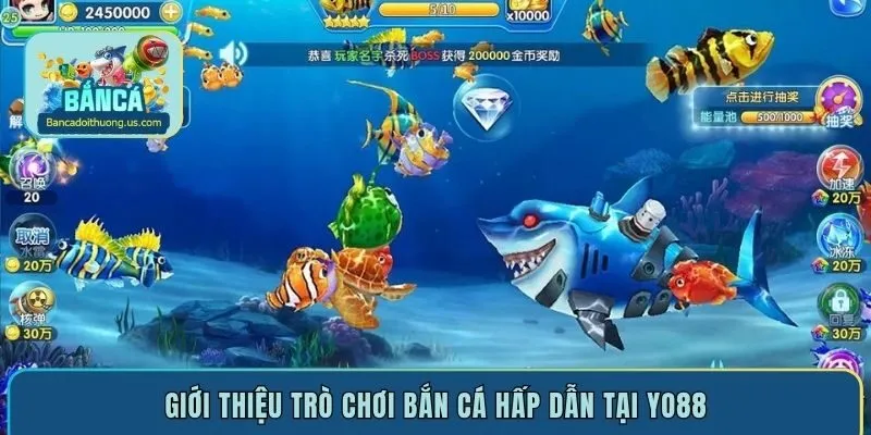 Giới thiệu trò chơi bắn cá hấp dẫn tại Yo88