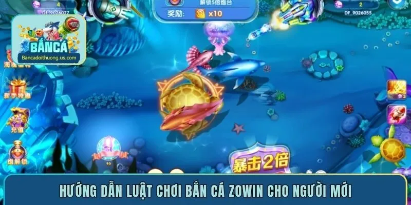 Hướng dẫn luật chơi bắn cá Zowin cho người mới
