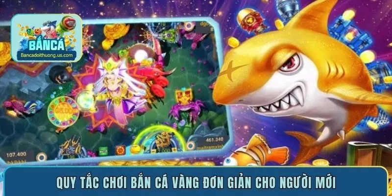 Quy tắc chơi bắn cá Vàng đơn giản cho người mới